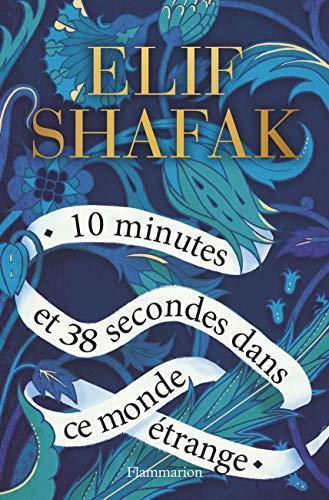 Elif Shafak: 10 minutes et 38 secondes dans ce monde étrange (French language, 2020)