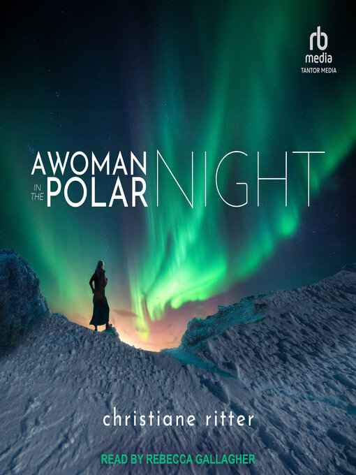 Christiane Ritter, Rebecca Gallagher (Narrator): A woman in the polar night (AudiobookFormat, 2024, Tantor Media, Inc)