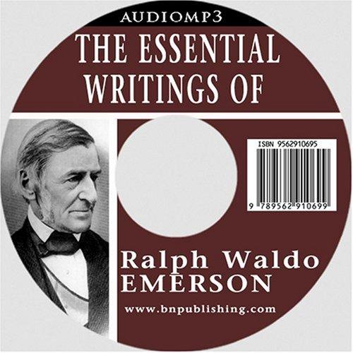 Ralph Waldo Emerson: The Essential Writings of Ralph Waldo Emerson (AudiobookFormat, bnpublishing.com)