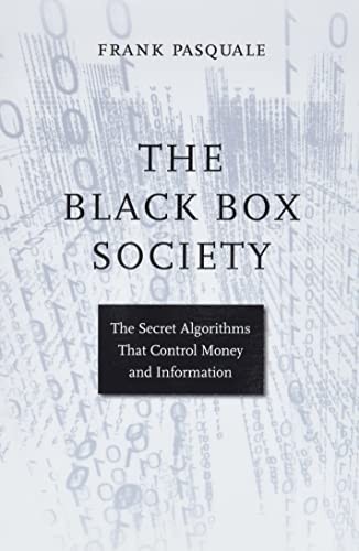 Frank Pasquale: Black box society (2016, Harvard University Press)