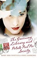 Annie Barrows, Mary Ann Shaffer: The Guernsey Literary and Potato Peel Pie Society (2008, Dial Press)