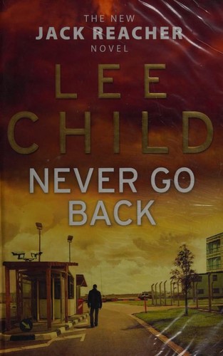 Lee Child: Never Go Back (Hardcover, 2013, Bantam Press)