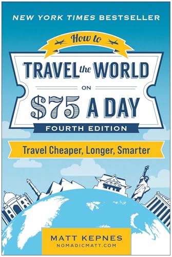 Matt Kepnes: How to Travel the World on $75 a Day (Paperback, 2025, BenBella Books, Inc.)