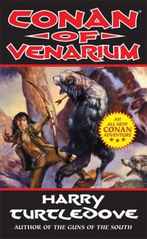 Harry Turtledove: Conan of Venarium (Paperback, 2004, Tor Fantasy)