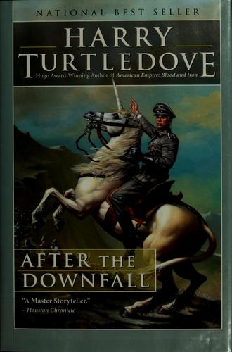 Harry Turtledove: After the Downfall (Hardcover, 2008, Night Shade Books)