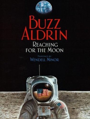 Buzz Aldrin, Wendell Minor: Reaching for the Moon (Paperback, 2006, Brand: Live Oak Media, Live Oak Media)