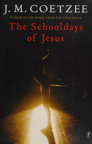 J. M. Coetzee: Schooldays of Jesus (2016, Text Publishing Company)