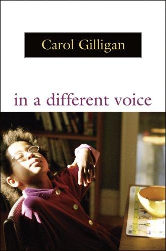 Carol Gilligan: In a different voice (1982, Harvard University Press)