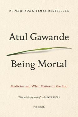 Atul Gawande: Being Mortal (Paperback, 2017, Picador)