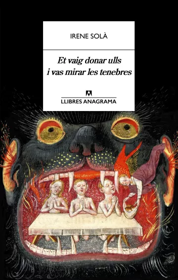 Irene Solà: Et vaig donar ulls i vas mirar les tenebres (català language, 2023, Editorial Anagrama)