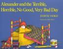 Judith Viorst: Alexander and the Terrible, Horrible, No Good, Very Bad Day (Paperback, Atheneum Books)