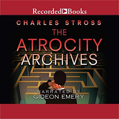 Charles Stross: The Atrocity Archives (AudiobookFormat, Recorded Books, Inc. and Blackstone Publishing)