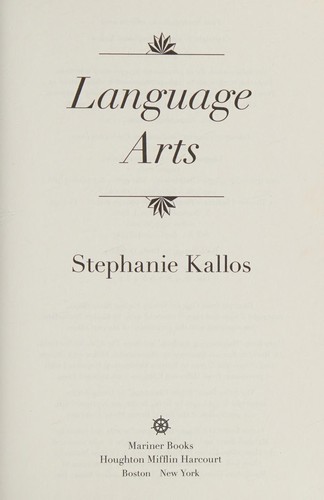 Stephanie Kallos: Language Arts (2016, Houghton Mifflin Harcourt Trade & Reference Publishers)