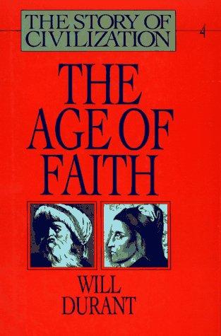 Will Durant: The Age of Faith (The Story of Civilization, Volume 4) (Story of Civilization) (Hardcover, Simon & Schuster)