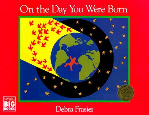 Debra Frasier: On the Day You Were Born (Harcourt Brace Big Books) (Paperback, 1991, Harcourt Big Books)