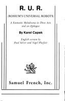 Karel Čapek, Karel C apek, Karel apek, David Wyllie: R. U. R. (Rossum's Universal Robots) A Fantastic Melodrama in Three Acts and an Epilogue (Paperback, 1923, Samuel French, Inc.)