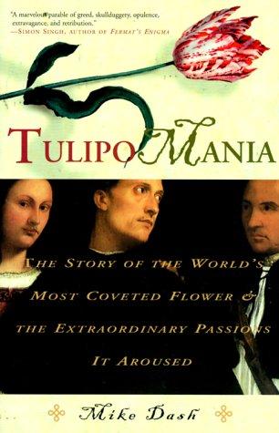 Mike Dash: Tulipomania (2000, Crown)