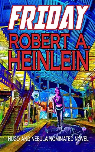 Robert A. Heinlein: Friday (Hardcover, Phoenix Pick)