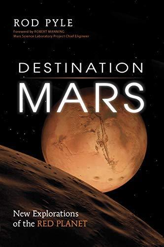 Rod Pyle: Destination Mars : New Explorations of the Red Planet (2012)