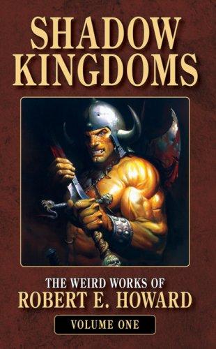 Robert E. Howard: Shadow Kingdoms (The Weird Works of Robert E. Howard) (Paperback, Leisure Books)