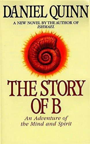 Daniel Quinn: Story of B (1997, Bantam Books)