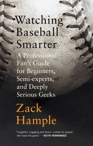 Zack Hample: Watching Baseball Smarter (Paperback, 2007, Vintage)