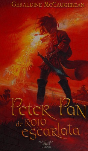 Geraldine McCaughrean: PETER PAN DE ROJO ESCARLATA  USE 9587044673 (Spanish language)