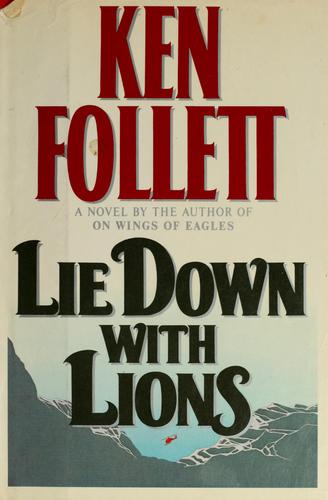 Ken Follett: Lie Down With Lions (1986, William Morrow And Company, Inc.)