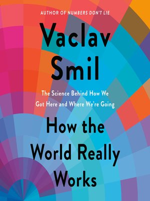 Vaclav Smil, Stephen Perring (Narrator): How the World Really Works (AudiobookFormat, 2022, Books on Tape)