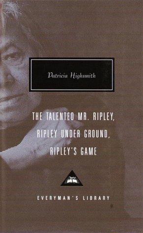 Patricia Highsmith: The talented Mr. Ripley (1999, Everyman's Library, Distributed by Random House)