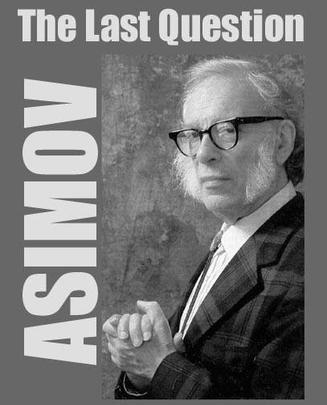 Isaac Asimov: The Last Question (2007)