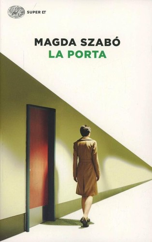 Szabó, Magda: La porta (Italian language, 2014, Einaudi)