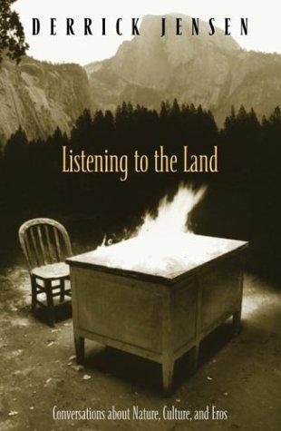Derrick Jensen: Listening to the Land (Paperback, Chelsea Green)