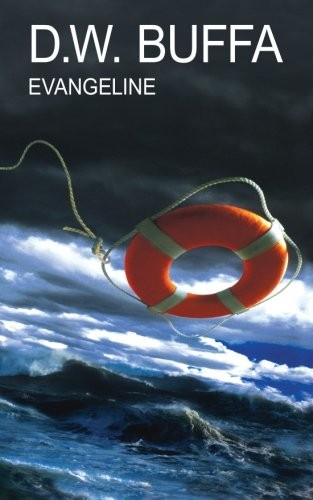D W Buffa: Evangeline (CreateSpace Independent Publishing Platform)