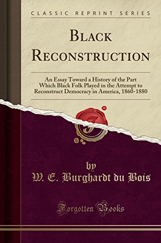 W. E. B. Du Bois: Black Reconstruction (Paperback, Forgotten Books)