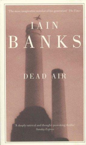Iain M. Banks: Dead Air (Paperback, 2003, ABACUS (LITT))