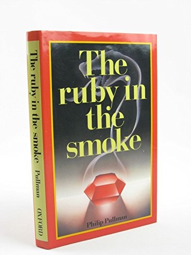 Philip Pullman: The ruby in the smoke (1985, Oxford University Press, Knopf)