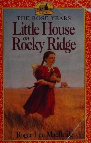 Roger Lea MacBride: Little house on Rocky Ridge (2000, Scholastic)