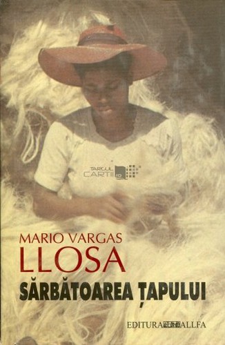 Mario Vargas Llosa: Sărbătoarea țapului (Hardcover, Romanian language, 2002, Allfa)