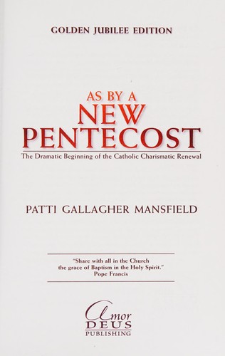 Patti Gallagher Mansfield: As by a New Pentecost (2016, Amor Deus Publishing)
