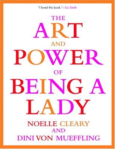 Noelle Cleary, Dini von Mueffling: The art and power of being a lady (Paperback, 2001, Grove Press)