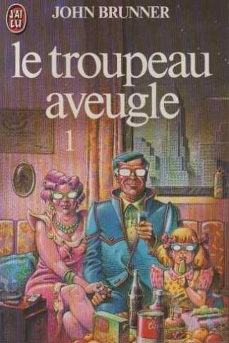 John Brunner: Le troupeau aveugle 1 (Paperback, French language, J'ai Lu, J'Ai Lu)