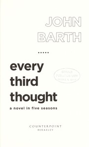 John Barth: Every third thought (2011, Counterpoint)