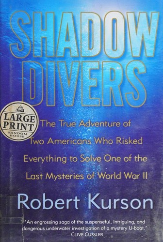 Robert Kurson: Shadow Divers (Hardcover, 2004, Random House Large Print)