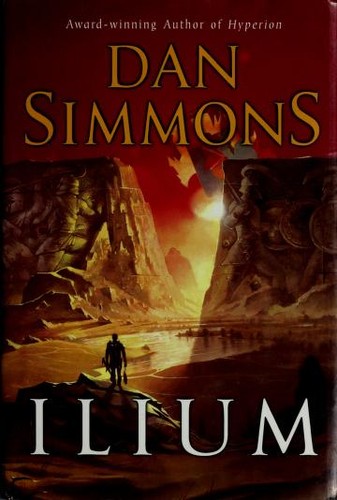 Dan Simmons: Ilium (2003, EOS)