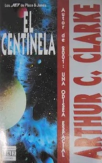 Arthur C. Clarke: El centinela (Spanish language, 1992, Plaza & Janés Editores)