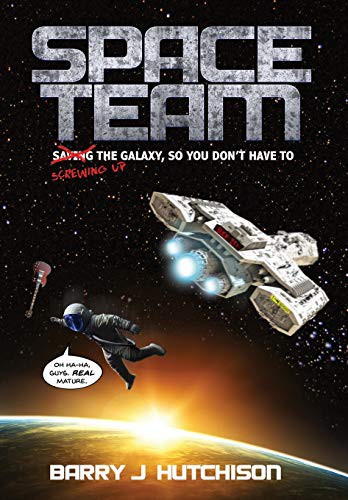 Barry J. Hutchison: Space Team (Hardcover, Zertex Books)