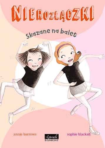 Annie Barrows: Nierozłączki. Skazane na balet (Paperback, Polish language, 2020, Egmont)