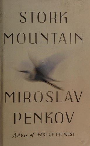 Miroslav Penkov: Stork Mountain (2016)