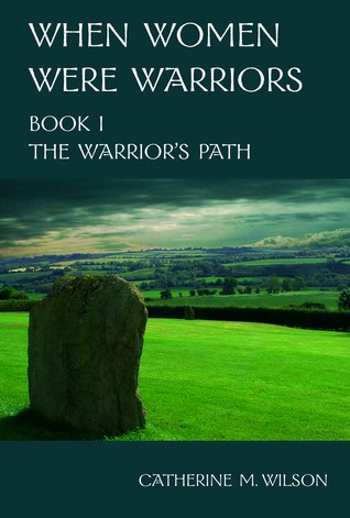 Catherine M. Wilson: The Warrior's Path (2010, Smashwords)